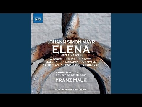Mayr: Elena / Hauk, Concerto de Bassus