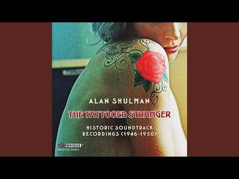 Shulman: The Tattooed Stranger - Historic Soundtrack Recordings (1946-1950) / Fuchs, RKO Radio Pictures Orchestra