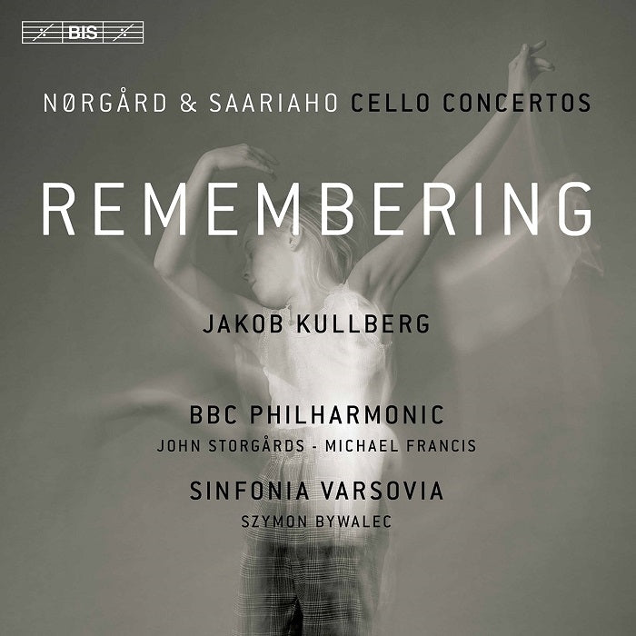 Kullberg, NÃ¸rgÃ¥rd, Saariaho: Remembering / Kullberg, Bywalec, Francis, StorgÃ¥rds, BBC Philharmonic Orchestra, Sinfonia Varsovia