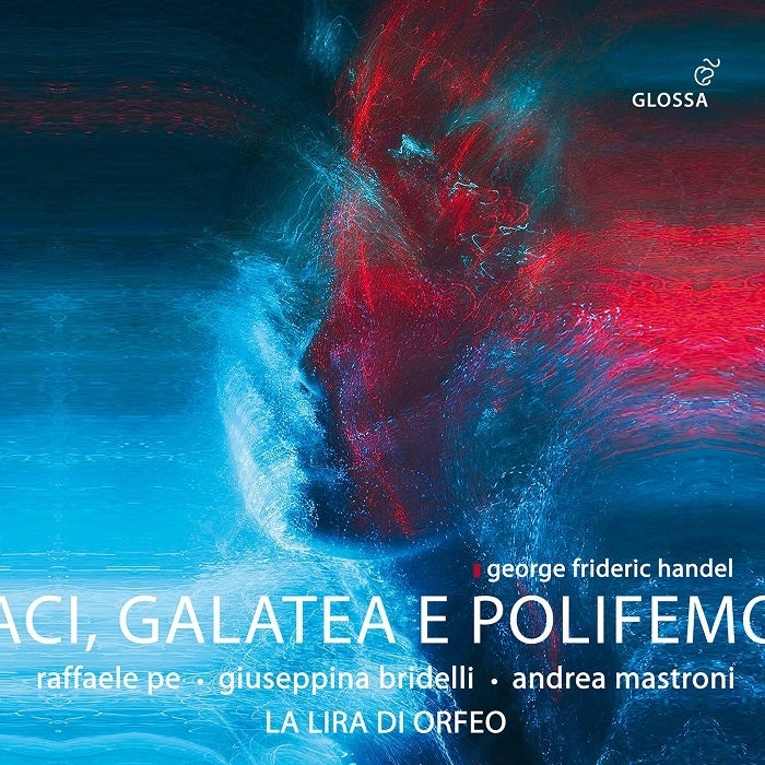 Handel: Aci, Galatea e Polifemo /  PÃ©, Bridelli, Guglielmi, Mastroni, La Lira di Orfeo