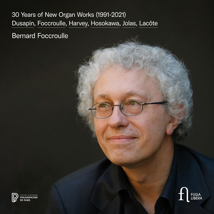 30 Years of New Organ Works (1991â€“2021) / Foccroulle