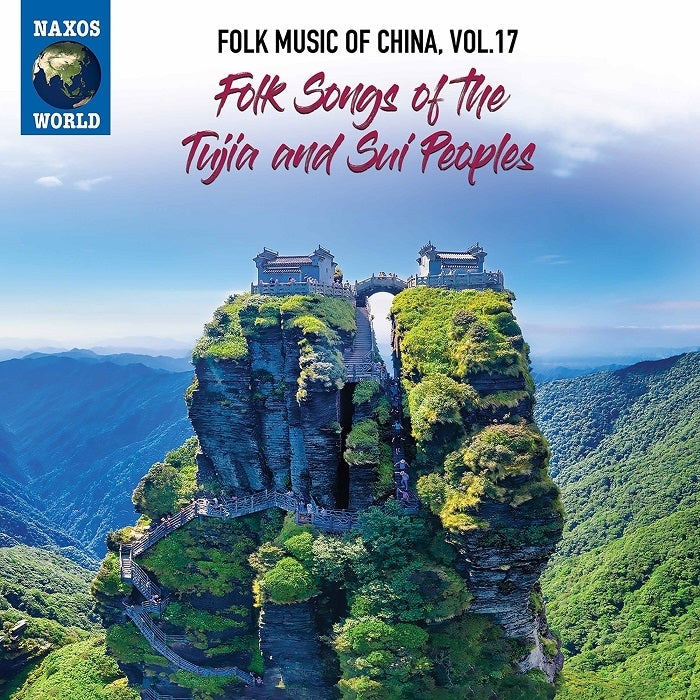 Folk Music of China, Vol. 17 - Folk Songs of the Tujia & Sui Peoples