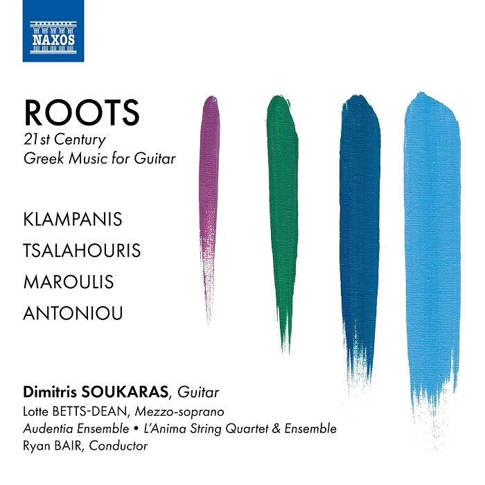 Roots - 21st Century Greek Music for Guitar / Soukras, Betts-Dean, Bair, Audentia Ensemble, L'Anima String Quartet and Ensemble