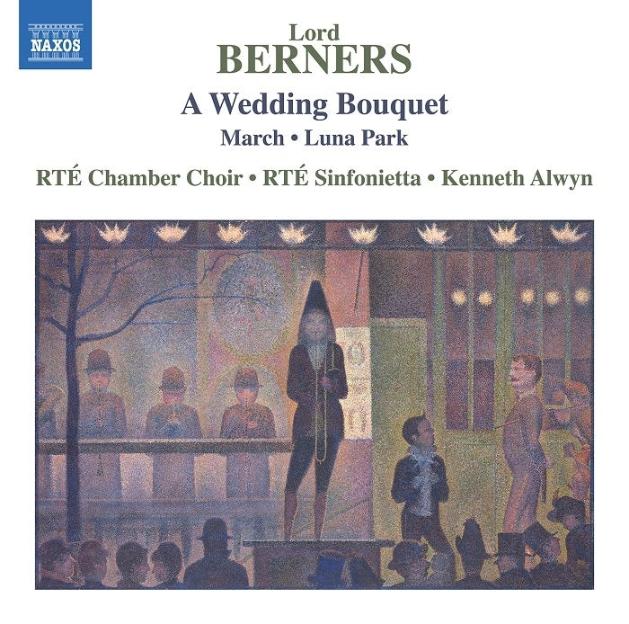 Berners: A Wedding Bouquet - Luna Park - March / Alwyn,  RTÃ‰ Sinfonietta, RTÃ‰ Chamber Choir