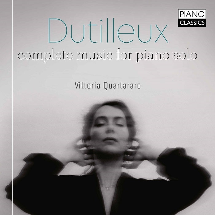 Dutilleux: Complete Music for Piano Solo / Quartararo