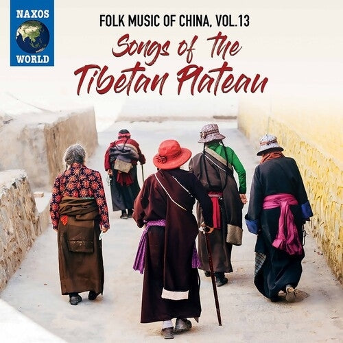 Folk Music Of China, Vol. 13 - Songs Of The Tibetan Plateau