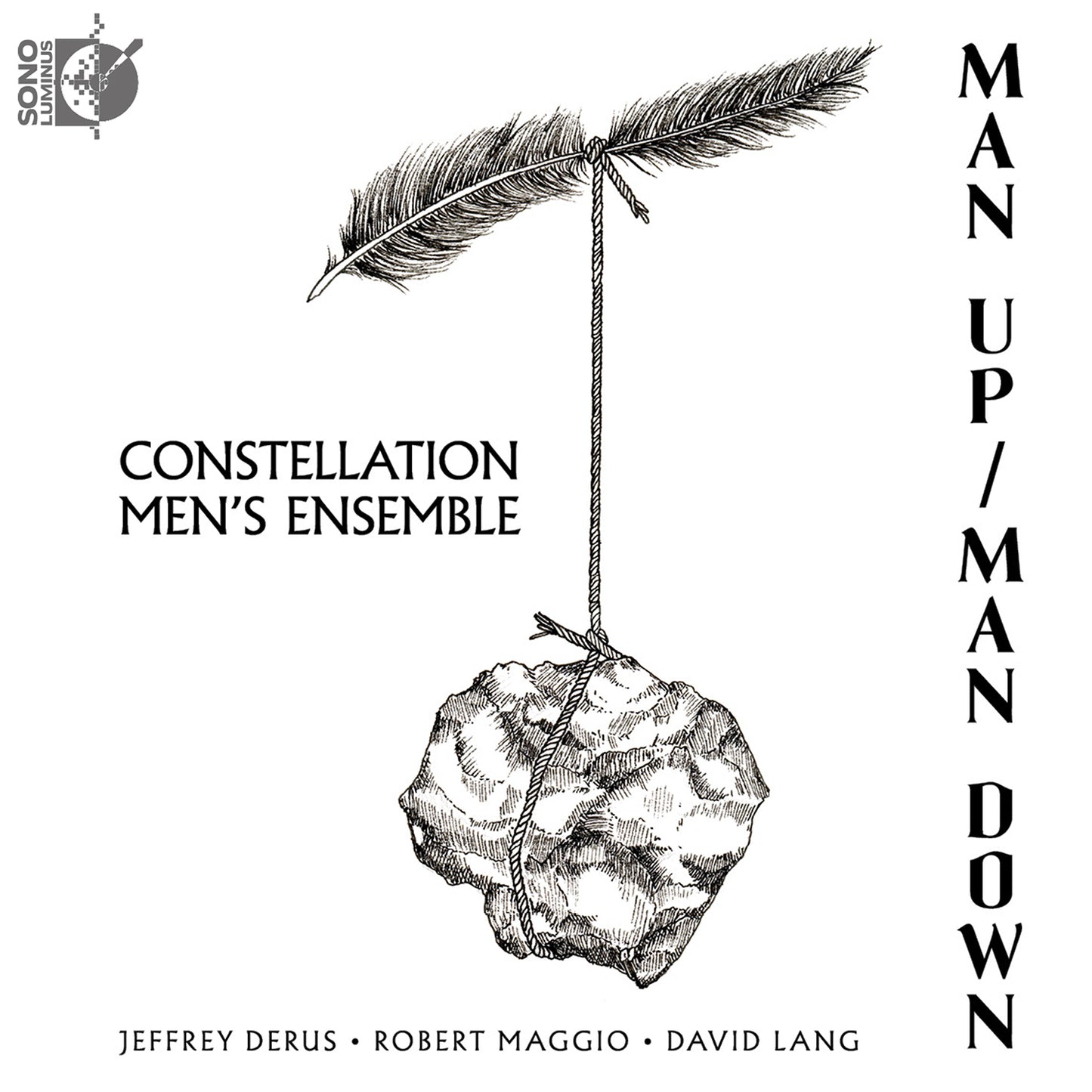 Robert Maggio: Man Up / Man Down / Constellation Men's Ensemble