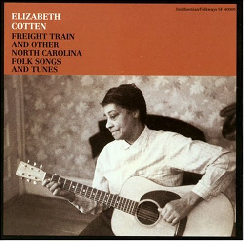 Freight Train & Other North Carolina Folk Songs / Elizabeth Cotton