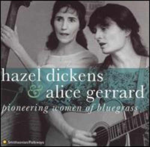 Pioneering Women of Bluegrass / Hazel Dickens & Alice Gerrard