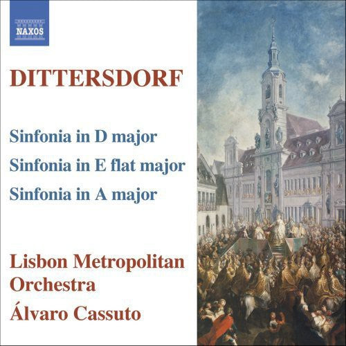 DITTERSDORF: Symphonies in D major, A major and E-Flat Major