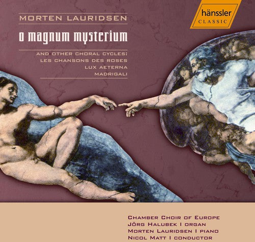 Lauridsen: O Magnum Mysterium / Lux Aeterna / Madrigali / Le