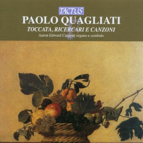Quagliati: Toccata, Ricercari e Canzoni