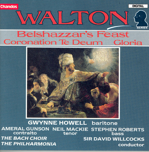 WALTON:   Belshazzar's Feast  / Coronation Te Deum / Gloria