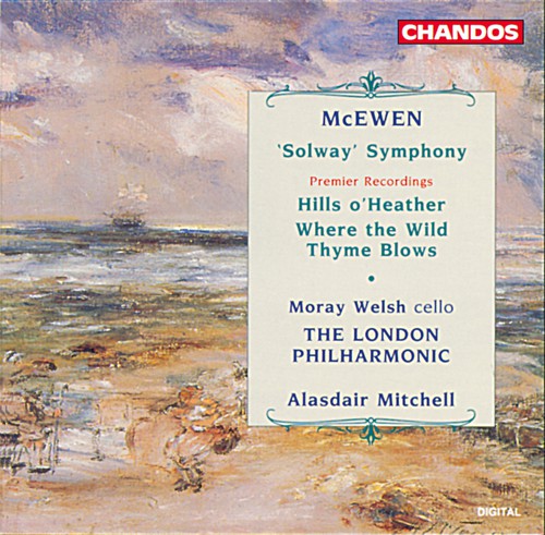 MCEWEN: Solway Symphony / Hills o’ Heather /  Where the Wild