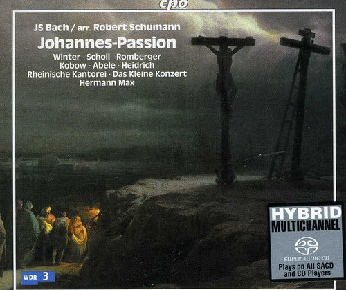 BACH, J.S.: St. John Passion (arr. R. Schumann)