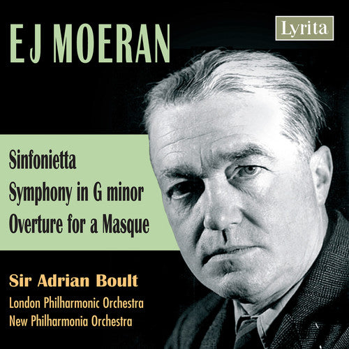 Moeran: Sinfonietta, Symphony in G Minor & Overture for a Ma
