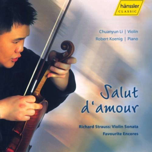 LI, Chuanyun: Salut d'Amour - Strauss Violin Sonata and Favo