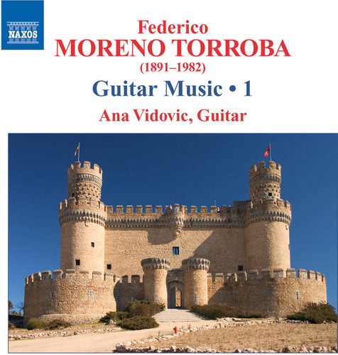 MORENO-TORROBA: Guitar Music, Vol. 1