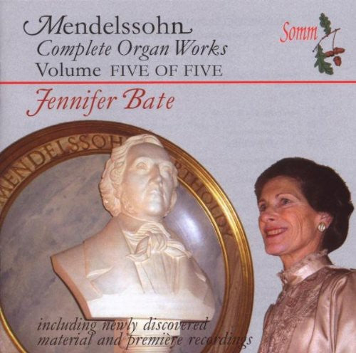 Felix Mendelssohn: Complete Organ Works, Vol. 5
