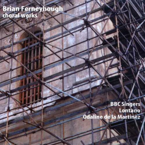 Ferneyhough, B.: Choral Music
