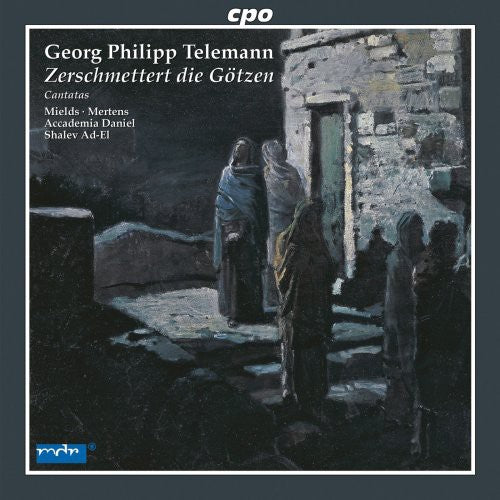 TELEMANN: Zerschmettert die Gotzen / Meine Rede bleibt betru