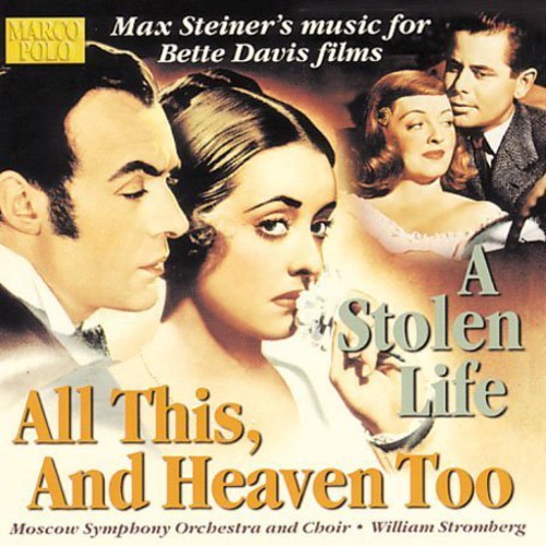 Steiner: All This, And Heaven Too / A Stolen Life  Moscow Symphony Orchestra & Chorus, William Stromberg