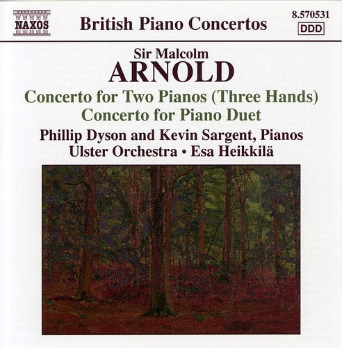 ARNOLD: Concerto for 2 Pianos 3 Hands / Concerto for Piano D