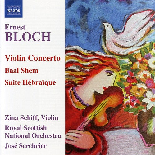 BLOCH: Violin Concerto / Baal Shem / Suite hebraique