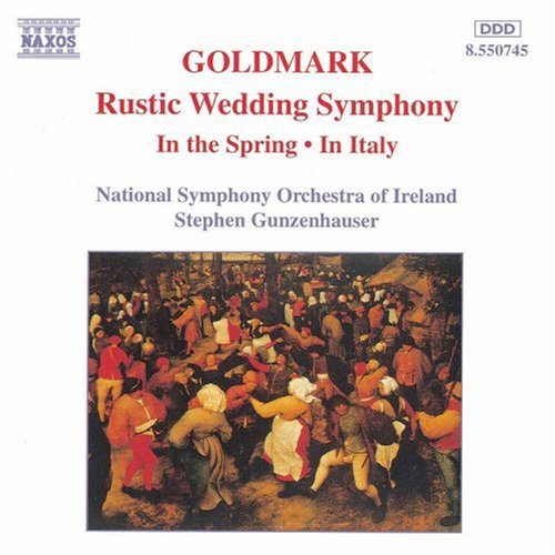 GOLDMARK: Rustic Wedding Symphony / In the Spring