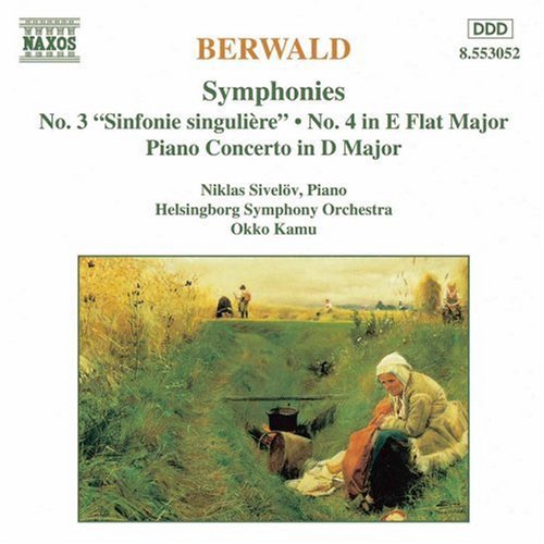 BERWALD: Symphonies Nos. 3 and 4 / Piano Concerto