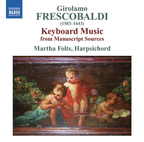 FRESCOBALDI: Keyboard Music from Manuscript Sources