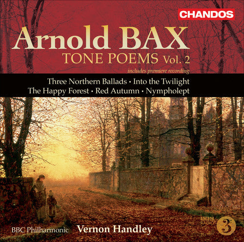 Bax: Tone Poems, Vol. 2  - Northern Ballads Nos. 1-3 / Into