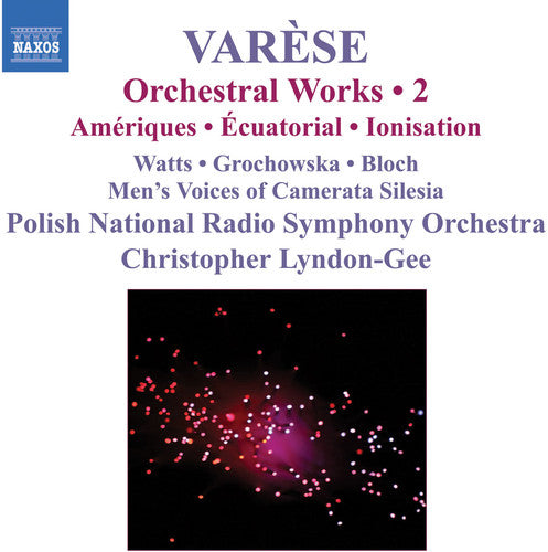 VARESE: Orchestral Works, Vol. 2 - Ameriques / Equatorial /