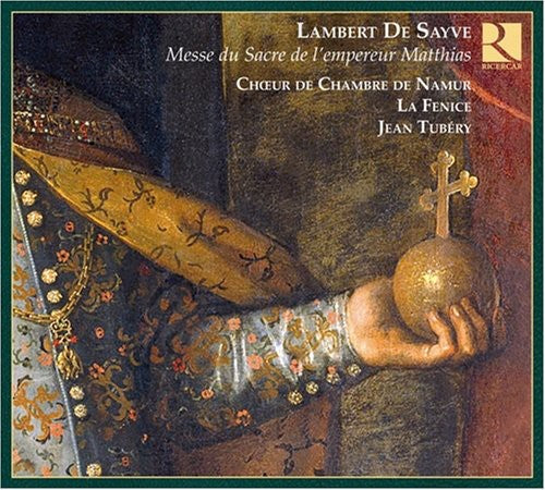 Sayve: Messe pour le Sacre de l'empereur Matthias