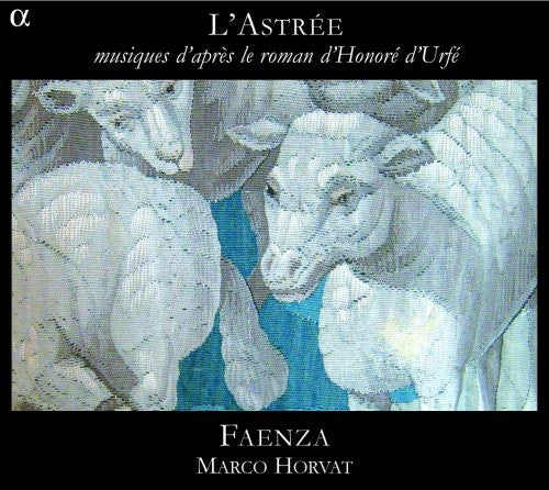 L'Astree: Musiques d'apres le roman d'Honore d'Urfe