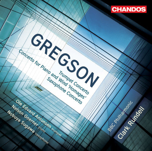 Gregson: Trumpet Concerto - Homages - Saxophone Concerto