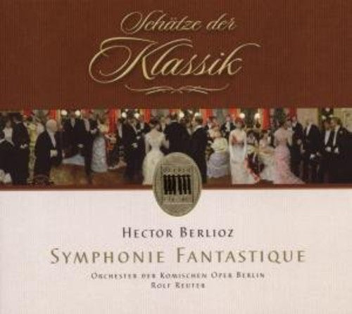Berlioz: Symphonie Fantastique (Schatze der Klassik)