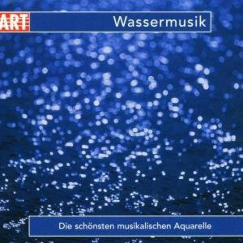 Wassermusik: Die schonsten musikalischen Aquarelle
