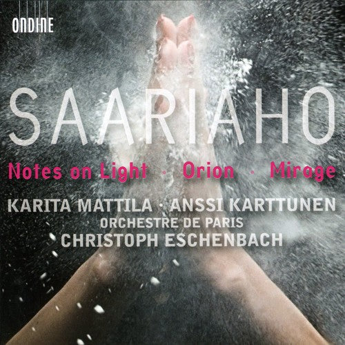 Saariaho, K.: Notes On Light / Orion / Mirage