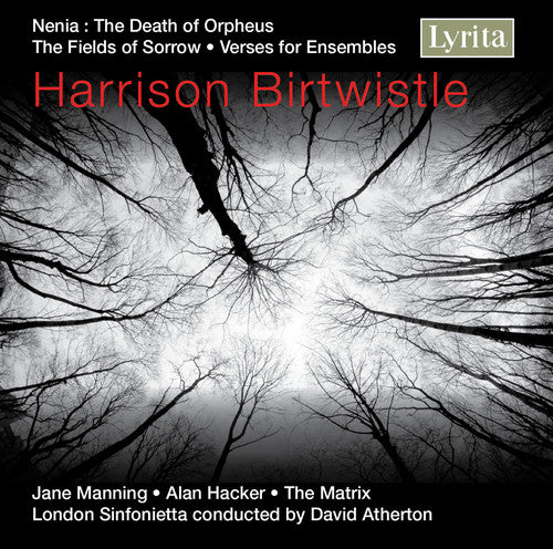 Birtwistle: The Fields of Sorrow,  Verses for Ensembles & Ne