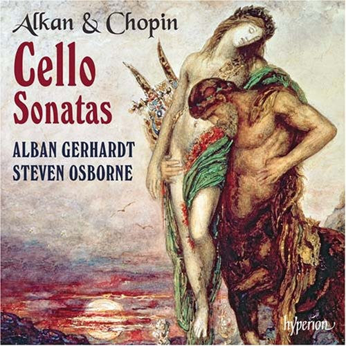 Alkan, Chopin: Cello Sonatas / Alban Gerhardt, Steven Osborne