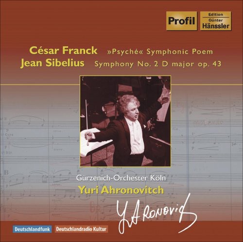 Franck, C.: Psyche / Sibelius, J.: Symphony No. 2 / Gürzenich-Orchester Köln
