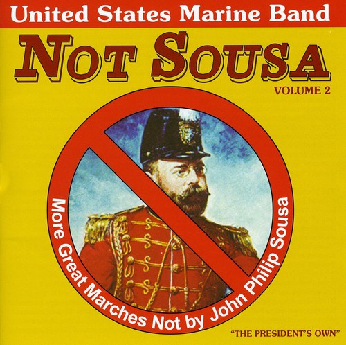 United States Marine Band: Great Marches Not by John Philip