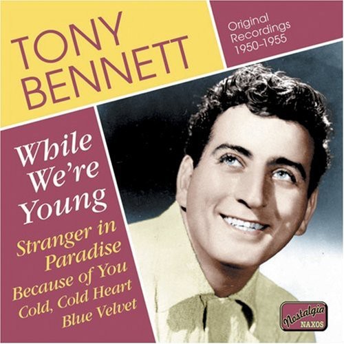 BENNETT, Tony: While We're Young (1950-1955)