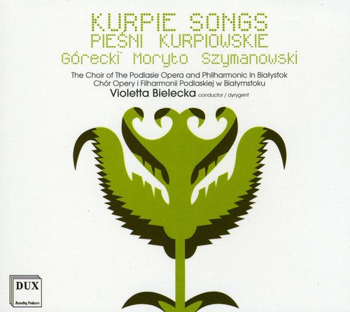 Kurpie Songs / Podlasie Opera & Philharmonic Symphony Orchestra
