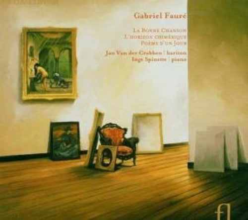 Fauré: La bonne chanson, L'horizon chimérique & Poème d'un j