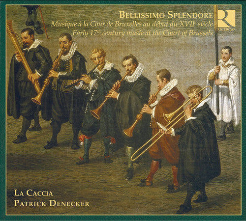 Bellissimo Splendore: Early 17th Century Music At the Court
