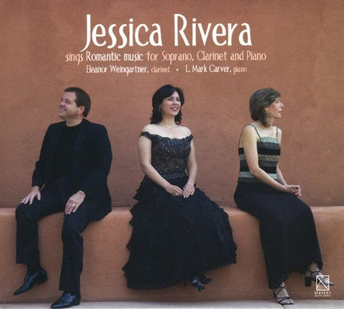 Jessica Rivera Sings Romantic Music for Soprano, Clarinet &