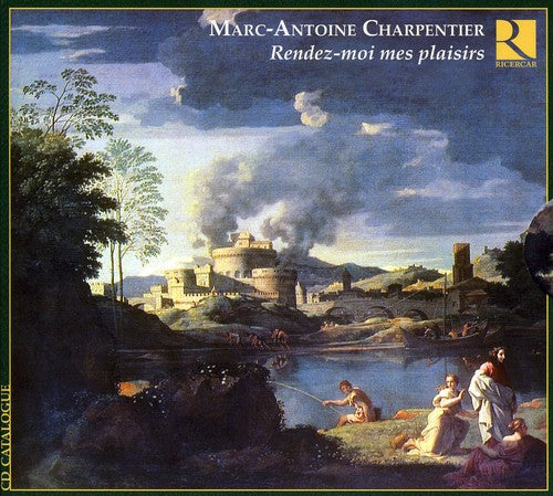 Charpentier: Rendez-moi mes plaisirs