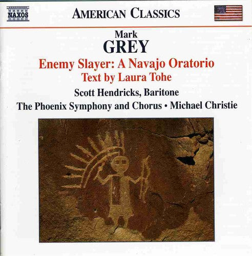 Grey, M.: Enemy Slayer: A Navajo Oratorio